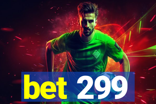 bet 299